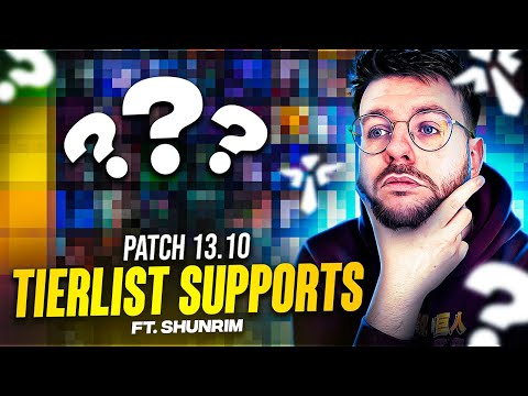 TIERLIST ULTIME DES SUPPORTS PATCH 13.10+ ! QUE FAUT-IL JOUER POUR CARRY (Ft Shunrim)