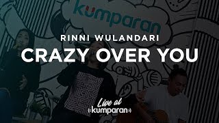Rinni Wulandari - Crazy Over You | Live at kumparan