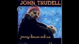 Rant and Roll -  Johnny Damas & Me -  John Trudell