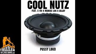 Cool Nutz ft. Maniac Lok, E-40, Arjay - P*ssy Loud [Prod. Deli] [Thizzler.com]