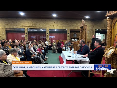 Comuniune, rugăciune și mărturisire a credinței tinerilor ortodocși români din Regatul Unit