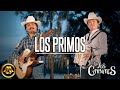 Los Dos Carnales - Los Primos (Video Oficial)