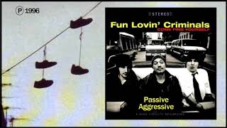 FUN LOVIN CRIMINALS - Passive Aggressive