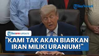 Presiden Trump Sesumbar Mudah Hancurkan Uranium Iran: Kami Tak Biarkan Mereka Memilikinya!