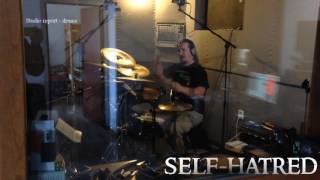 Self-hatred - Studio Report Part I - Drums