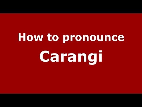 How to pronounce Carangi (Italian/Italy)  - PronounceNames.com
