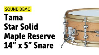 Tama Star Solid Maple Reserve 14x5 Snare Sound Demo