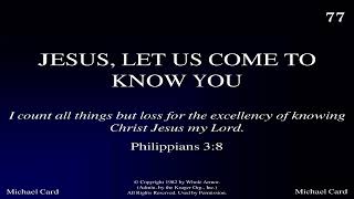 Jesus, Let Us Come To Know You | Michael Card | 1982