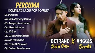 Download lagu PERCUMA - ANGGIS DEVAKI & BETRAND PUTRA ONSU | BILA MEMANG KAMU || KOMPILASI POP TERPOPULER 2025 mp3
