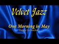 One Morning in May - Hoagy Carmichael - Velvet Jazz