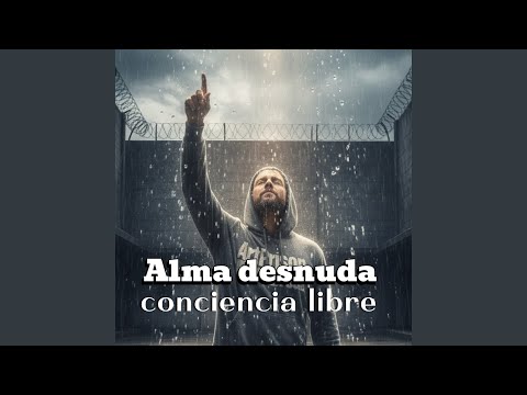 Alma desnuda conciencia libre