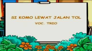 Download lagu Si Komo Lewat Jalan Tol mp3