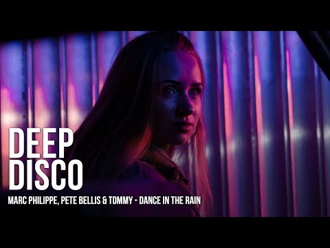 Marc Philippe, Pete Bellis & Tommy - Dance In The Rain #DeepDiscoRecords
