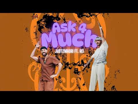 Just2Maori - Ask 4 Much (Audio) ft. Rei