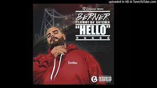 Berner (@berner415) featuring Jimmy Da Butcher - “Hello”