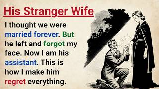 Learn English With Story 🔥 His Stranger Wife | Level 3 English Listening & Speaking Practice