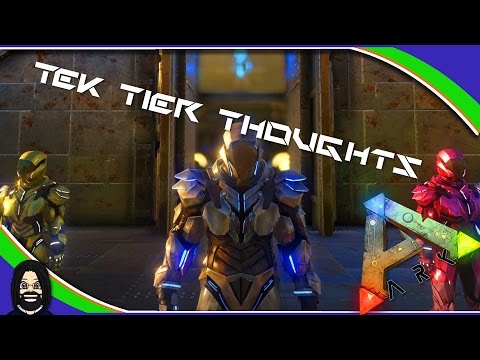 Ark Survival Evolved: Tek Tier Thoughts
