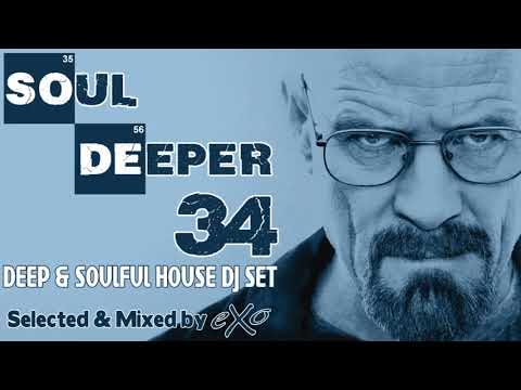 Soul Deeper Vol. 34 (Deep & Soulful House Mix)