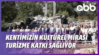 KENTİMİZİN KÜLTÜREL MİRASI TURİZME KATKI SAĞLIYOR