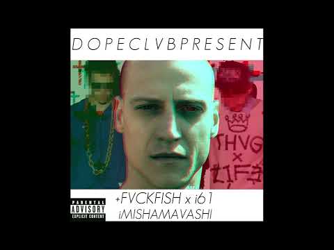 i61 & +FVCKFISH — iMISHAMAVASHI (2012)