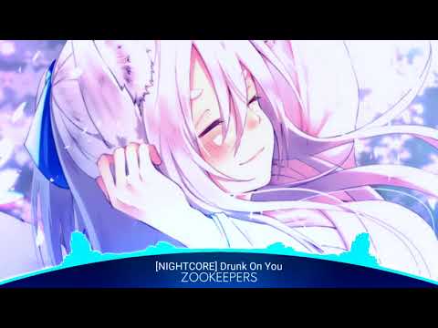 [NIGHTCORE] Drunk On You