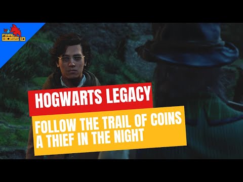 Hogwarts Legacy Walkthrough - Follow the Trail of Coins – A Thief in the Night