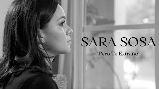 Sara Sosa - Pero Te Extraño ( Video Oficial )