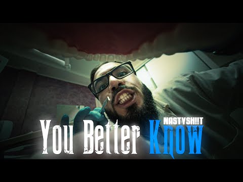 NASTYSH!!T - You Better Know ( EXCLUSIVE Music Video )