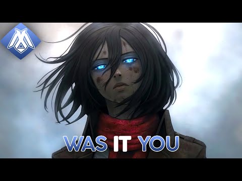 Nightcore - Was It You✗