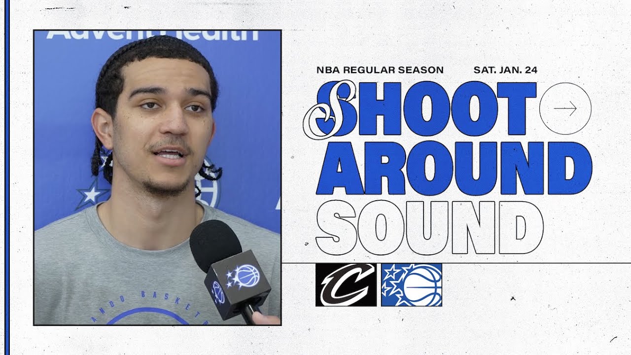 SHOOTAROUND SOUND: CLEVELAND CAVALIERS VS. ORLANDO MAGIC | ANTHONY BLACK & TYUS JONES