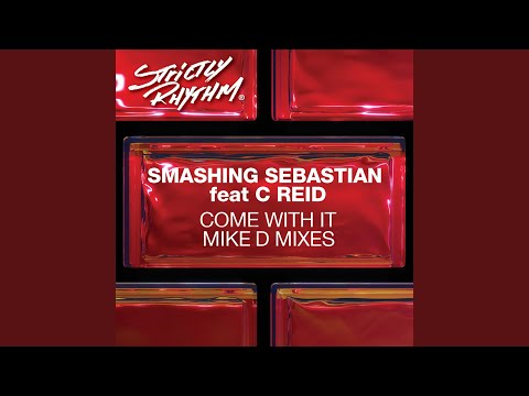 Come With It (feat. C Reid) (Mike D Extended Remix)