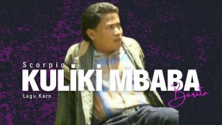 Download lagu SCORPIO SEMBIRING -  KULIKI MBABA BERITA mp3