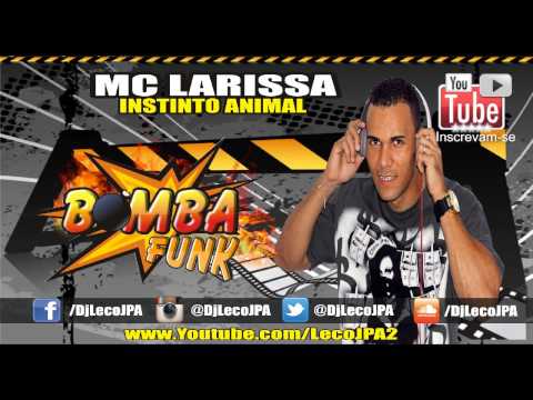 MC LARISSA - INSTINTO ANIMAL ( LANÇAMENTO 2015 )