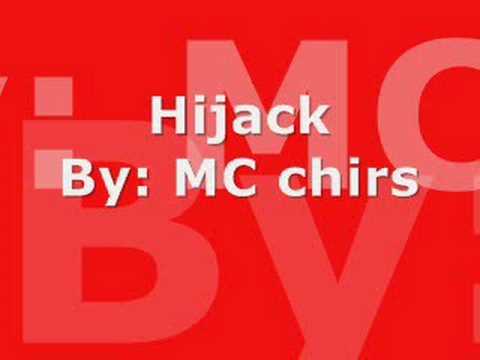 MC Chris HiJack *lyrics* Comment and Rate please :D