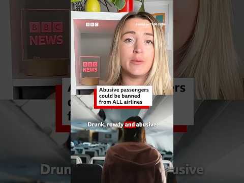Abusive passengers could be blacklisted from all airlines under new UK government proposal. #BBCNews