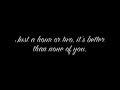 Gary Allan-Kiss me when I'm down lyrics