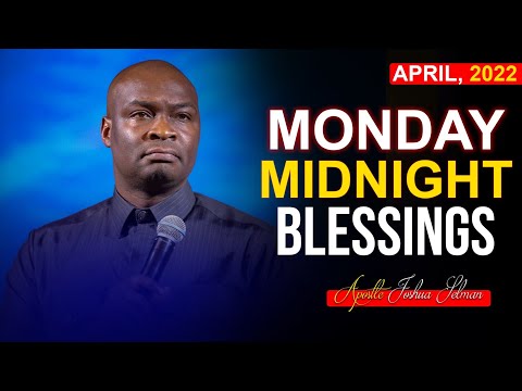 MONDAY Midnight Blessings, 4th April 2022 - Apostle Joshua Selman | Good Word Before You Sleep