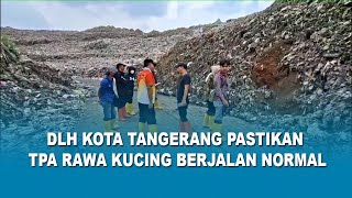 Download lagu DLH KOTA TANGERANG PASTIKAN TPA RAWA KUCING BERJALAN NORMAL mp3