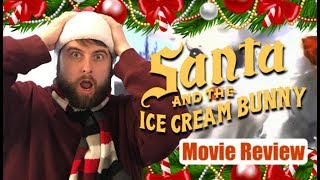 Santa And The Ice Cream Bunny “Movie” Review