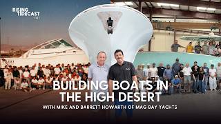 027 - Building Boats in the High Desert w/ Mike and Barrett Howarth of Mag Bay Y