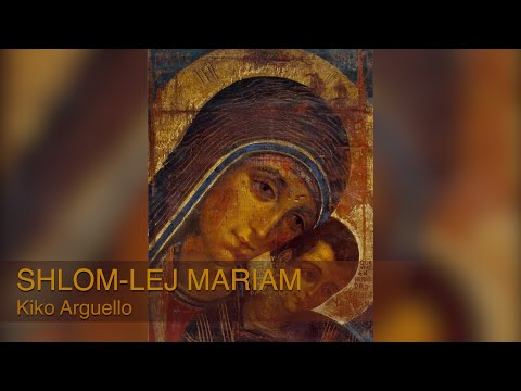 Kiko Argüello - SHLOM-LEJ MARIAM