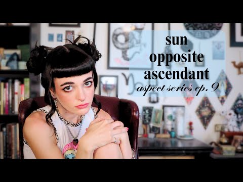 sun opposite ascendant ★ aspect series ep.9