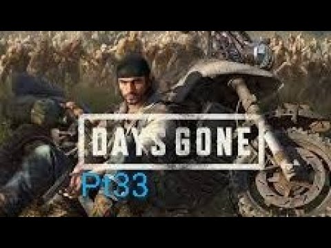 DAYS GONE playthrough pt33 ps5