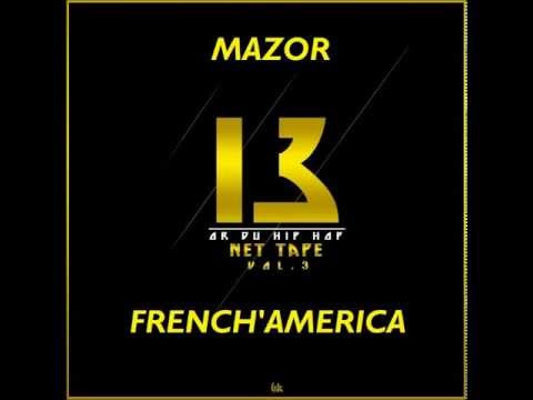 Mazor - French'America feat Rippa da Kid & Jae Mazor (Rap Francais 13OR-du-HipHop Net Tape vol.3)