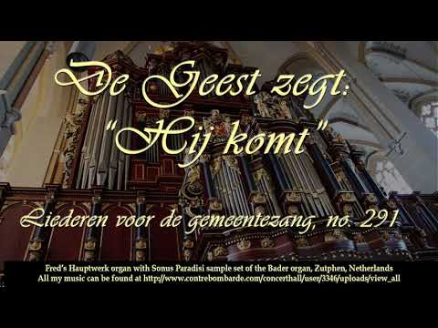 De Geest zegt:  "Hij komt", Lied 291 (Liederen voor de gemeentezang)