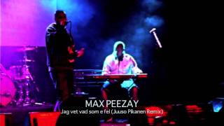 Max Peezay - Jag vet vad som e fel (Juuso Pikanen Remix)