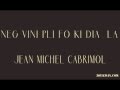 Jean Michel CABRIMOL Neg La Vini Pli Fo Ki Diab La