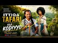 ITTIQA TAFARI YAA KODIYYO News MUSIC Oromoo 2026