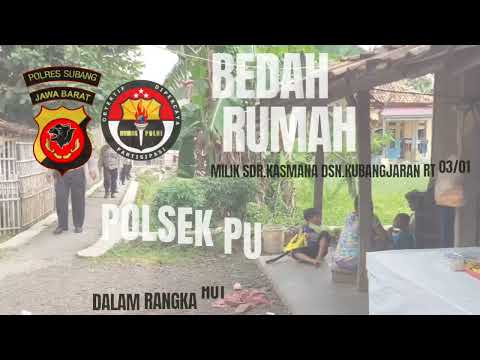 Bedah Rumah Kapolsek Pusakanagara di Dsn.Kubangjaran Ds.Karanganyar Kec.Pusakajaya Kab.Subang