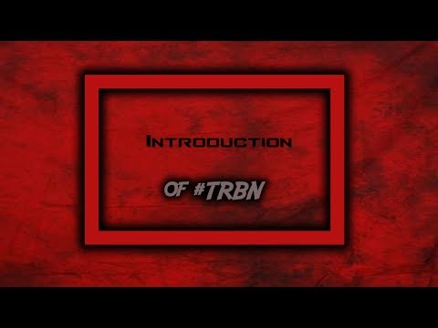 Introduction of my channel - #TRBN